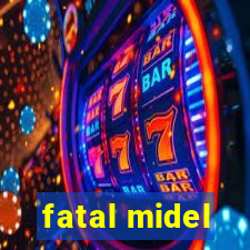 fatal midel